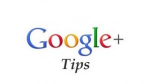 Google+ Tips & Tricks 10 Hints for New Users