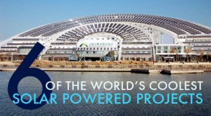 The World’s 6 Coolest Solar Powered Projects
